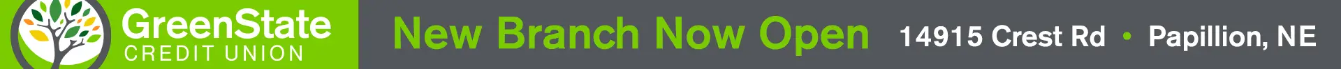 414x110_NewBranch_NowOpen GreenState Credit Union New Branch open in Papillion ad mobile version